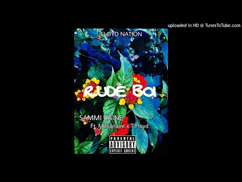 Sammi Caine Ft. Millionaire x T-Floyd - Rude Boi (NEW MUSIC 2018)