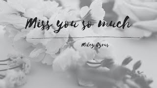 Miss You So Much - Miley Cyrus [lyrics]