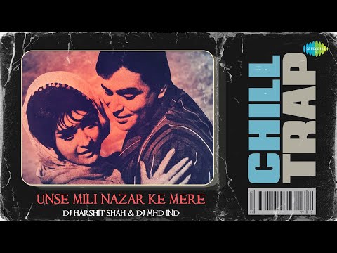 Unse Mili Nazar Ke Mere Chill Trap | | DJ Harshit Shah | DJ MHD IND | Jhuk Gaya Aasman