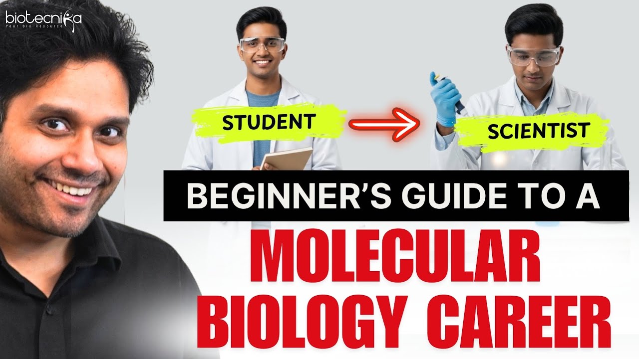 Beginner’s Guide to a Molecular Biology Career – A Must-Watch for Every Aspiring Biologist!