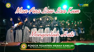 Download lagu MAN ANA LAW LAAKUM - Persembahan Dari Santri & Santriwati Pondok Pesantren Hikmah Kamilah mp3