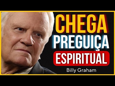 COMO VENCER A PREGUIÇA ESPIRITUAL E DESPERTAR SUA VIDA COM DEUS!  | Billy Graham