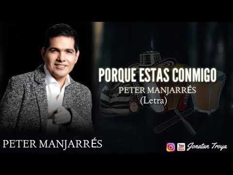 Porque estas conmigo - Peter Manjarrés (letra)