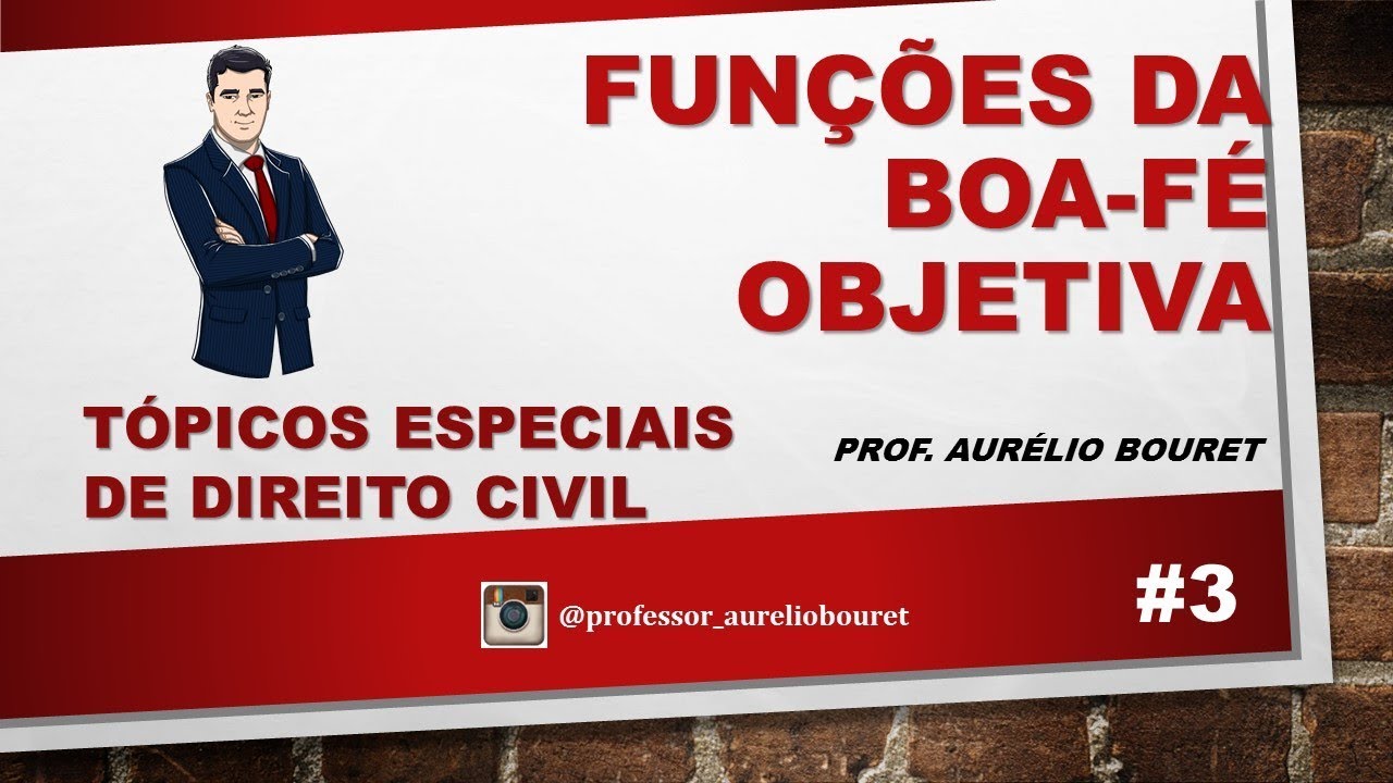Funções da Boa Fé Objetiva - Tópicos especiais de Direito Civil