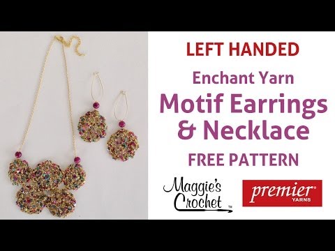 Enchant Yarn Motif Earrings & Necklace Free Crochet Pattern - Left Handed