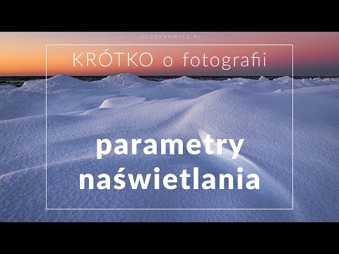 Parametry naświetlania - Przysłona, czas oraz ISO - KRÓTKO o fotografii