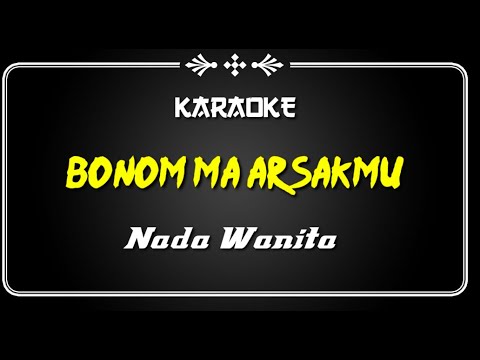 Karapke Bonom Ma Arsakmu || Nada wanita