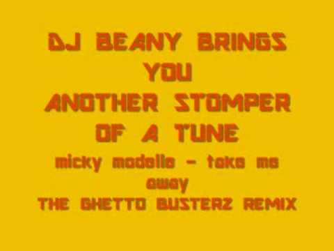MICKY MODELLE - TAKE ME AWAY (THE GHETTO BUSTERZ REMIX)
