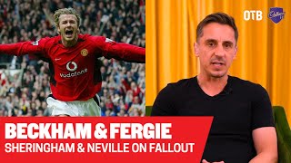 'It fell apart because he was Fergie's boy' | Gary Neville &amp; Teddy Sheringham on David Beckham