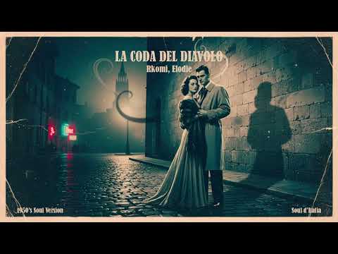 La coda del diavolo - Rkomi, Elodie (1950's Soul Version)