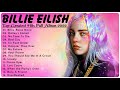Billie Eilish Greatest Hits 2022 Full Album HQ NO ADS Top 30 Best Songs Of Belie Eilish
