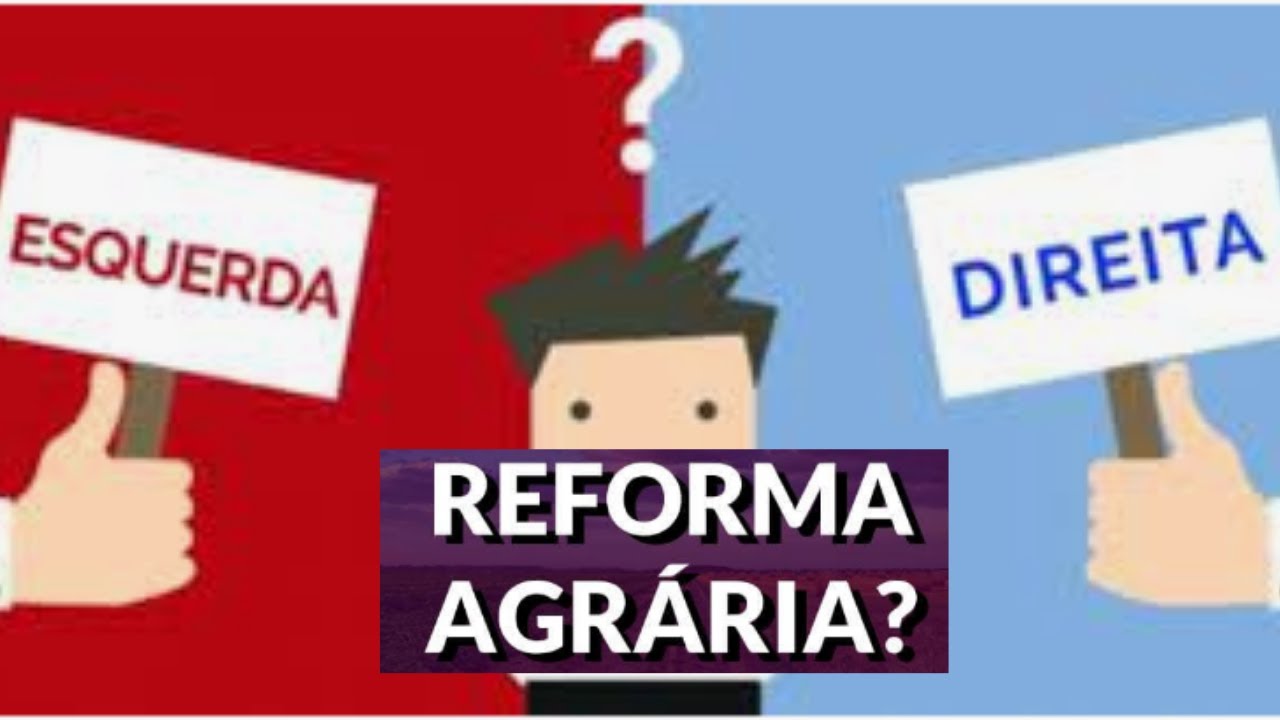 Reforma Agrária: Ideais políticos também da direita?