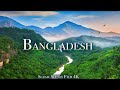 Bangladesh In 4K - Land of Natural Beauty | Scenic Relaxation Film