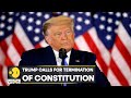 US: Donald Trump calls for termination of constitution; White House condemns his remarks | WION