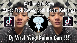 Download lagu DJ TUMPAH TUMPAH SUSUNYA CAKEP TAPI SAYANG JADI BEBAN KELUARGA | DJ TUMPAH SUSU TIK TIK 2024 ! mp3