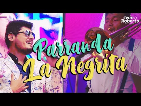 PARRANDA LA NEGRITA - Iván Robert's Orquesta