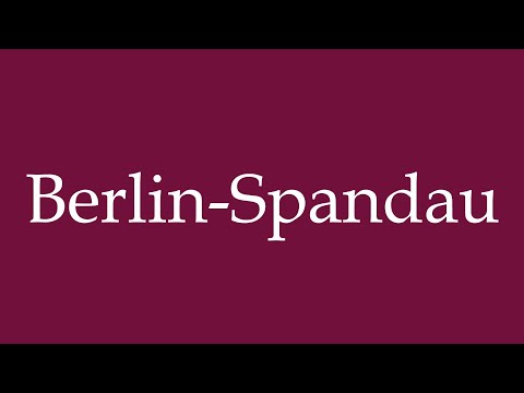 How to Pronounce ''Berlin-Spandau'' Correctly in German