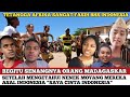 MADAGASKAR SANGAT BANGGA PUNYA NENEK MOYANG ASAL INDONESIA BUKAN MALAYSIA