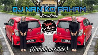 Download lagu SABAH MUSIC - DJ NAN KO PAHAM(SabahanStyle) mp3