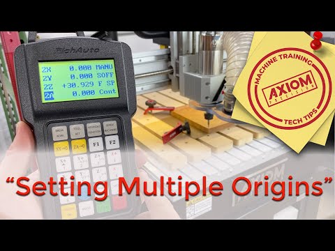 Axiom CNC Training & Tech Tips (Setting Multiple Origins)