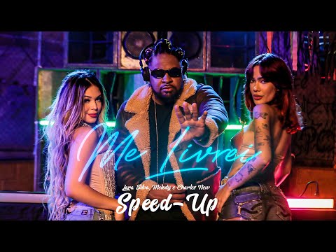Lara Silva, Melody e Charles New - Me Livrei (Speed Up)