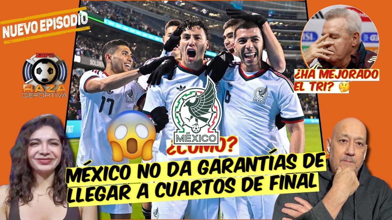 México NO ESTÁ para GOLEAR a NADIE pero MOSTRÓ MEJORÍAS ante PORTUGAL y BÉLGICA | Raza Deportiva