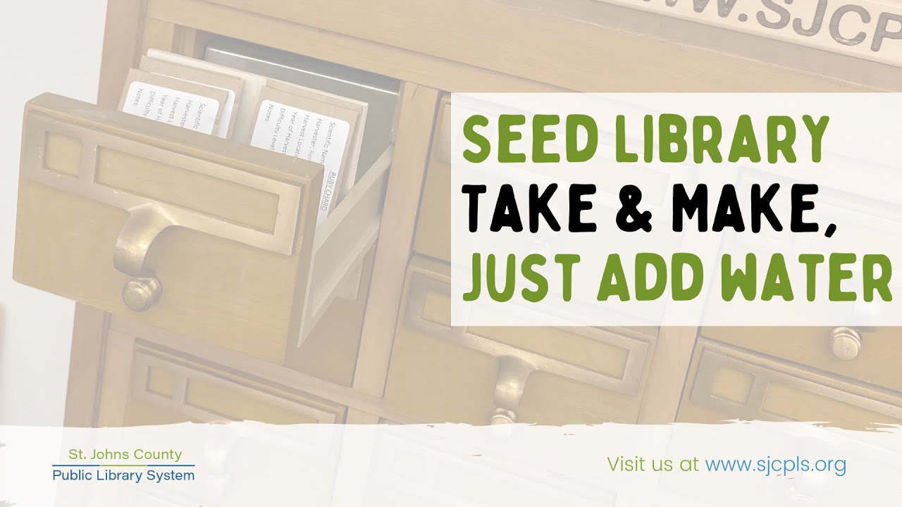 SJCPLS Online Event: Seed Library - Take and Make, Just Add Water --9/17/2020