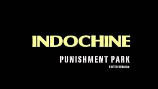 Indochine - Punishment Park (Edited version)