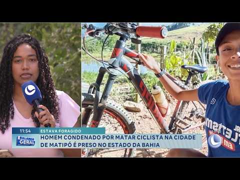 Estava foragido: Condenado por matar ciclista em Matipó é preso na Bahia.