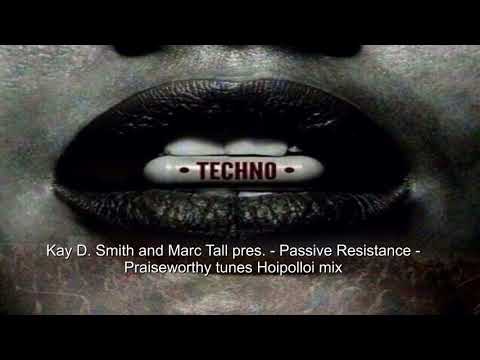 Kay D. Smith and Marc Tall pres. - Passive Resistance - Praiseworthy Tunes Hoipolloi Mix