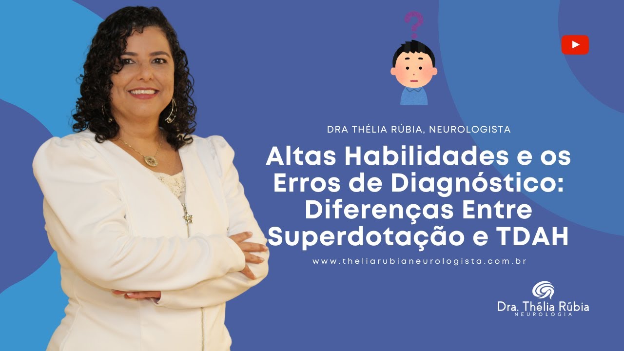 Altas Habilidades e os Erros de Diagnóstico: Diferenças Entre Superdotação e TDAH