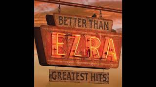 Better Than Ezra - Porcelain (Previously Unissued) (VooDoo Mix)
