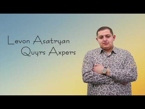 Levon Asatryan -Quyrs Axpers