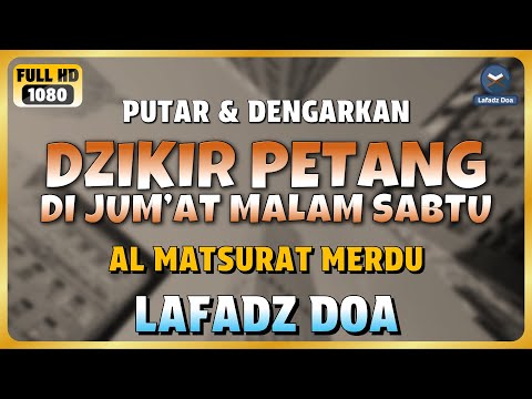 DZIKIR SORE / DZIKIR PETANG di HARI JUMAT MALAM SABTU - Zikir Mustajab Sebelum Tidur