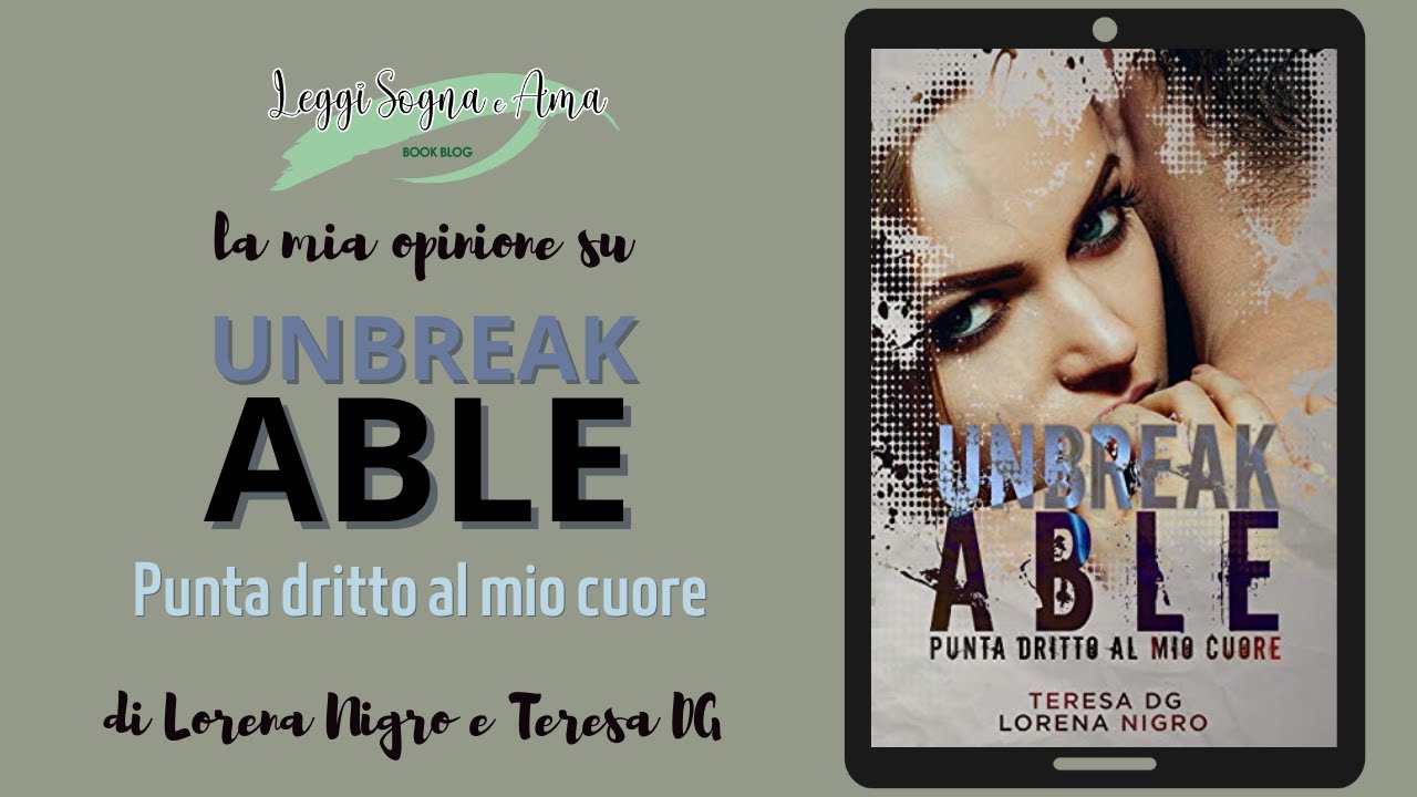 UNBREAKLABE di Lorena Nigro e Teresa DG | Video Recensione ????
