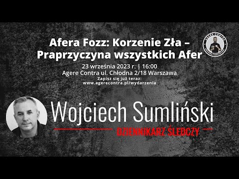 Afera Fozz: Korzenie Zła – Praprzyczyna wszystkich Afer | Wojciech Sumliński. Część 1