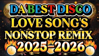 Download lagu DISCO REMIX DA'BEST NONSTOP LOVE SONG'S 💢2025-2026💢 mp3