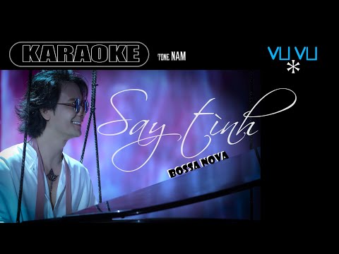SAY TÌNH Karaoke (Tông NAM) Bossa Nova | VUVU ♪