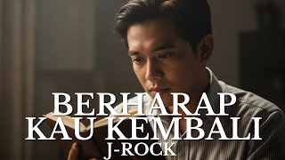 Download lagu Berharap Kau Kembali – J-Rocks (Cover Versi Paling Menyentuh Hati) mp3 Download lagu Berharap Kau Kembali – J-Rocks (Cover Versi Paling Menyentuh Hati) mp3