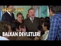 Balkan Devletleri Hababam Sınıfı Uyanıyor