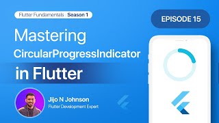 Episode 15: Circular Progress Indicator | Season 1:Exploring Common Widgets #flutterforbeginners