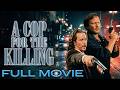 Undercover Life Turns Deadly In The Line Of Duty A Cop For The Killing Full Movie