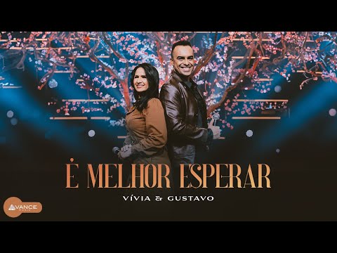 Vívia e Gustavo - É Melhor Esperar (Clipe Oficial)