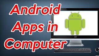 How to install Android Apps in Computer or Laptop