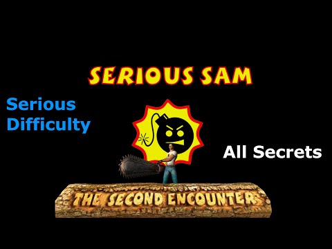 Serious Sam: The Second Encounter - Serious Playthrough - All Secrets