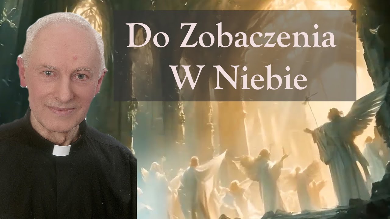 Ks. Adam Skwarczyński: Do Zobaczenia W Niebie - fragm. książki
