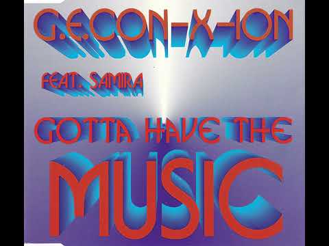G.E.Con-X-Ion Feat. Samira - Gotta Have The Music (Extended Mix)  1995