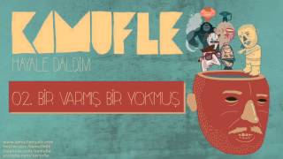 Kamufle - Bir Varmış Bir Yokmuş (Official Audio)