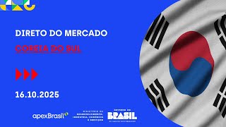 ApexBrasil | Webinar | Direto do Mercado Coreia do Sul | 2025