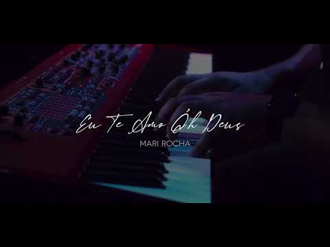 Eu te amo oh Deus - Mari Rocha ( I love you lord )